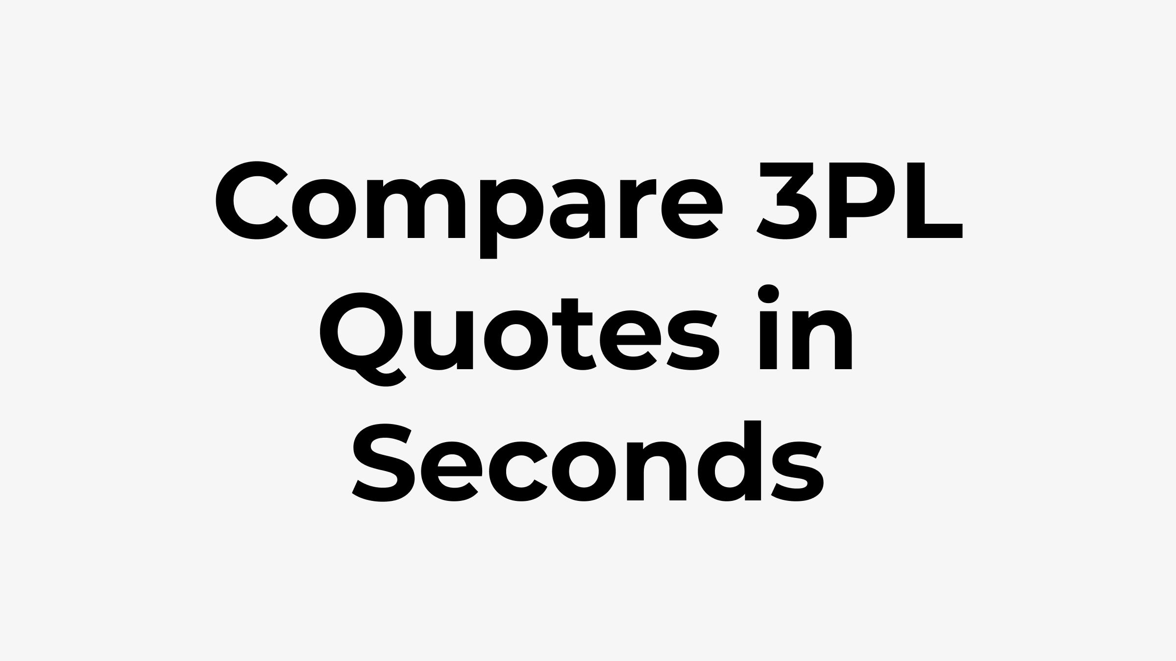 Text: Compare 3PL Quotes in Seconds