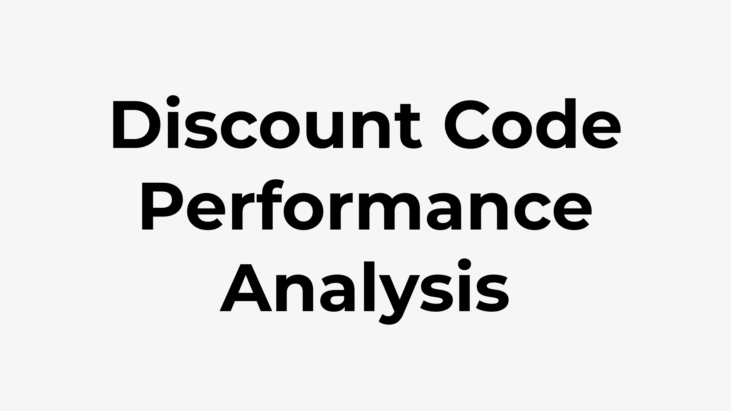 Text: Discount code performance analysis