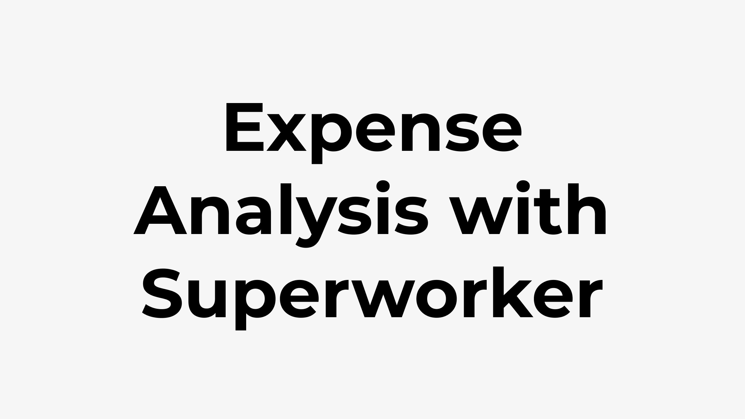 Text: Expense Analysis with Superworker